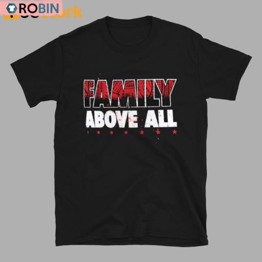 Family Above All Roman Reigns Unisex Shirt