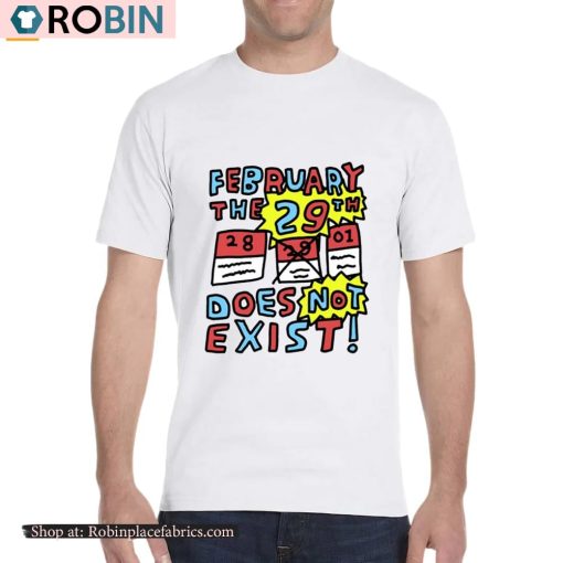 February The 29Th Does Not Exist Shirt