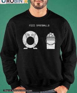 Feed Baseballs Shirt
