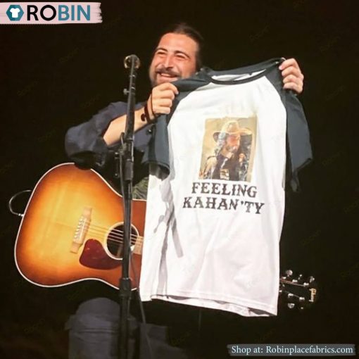 Feeling Kahan’ty Shirt