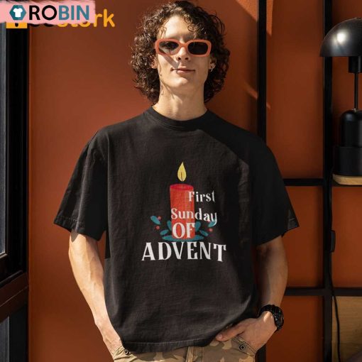 First Sunday Of Advent Shirt, First Sunday Shirt, First Sunday Of Advent Beginning Holiday Gift