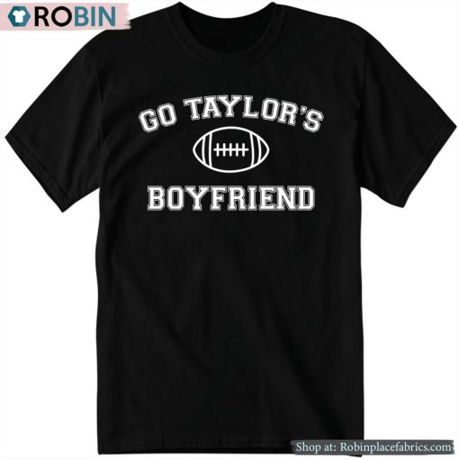 Go Taylors Boyfriend Shirt