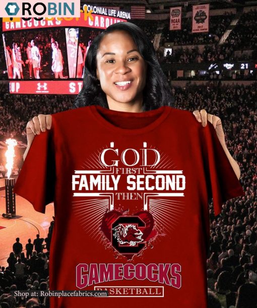God First Family Second Then Gamecocks Basketball Shirt