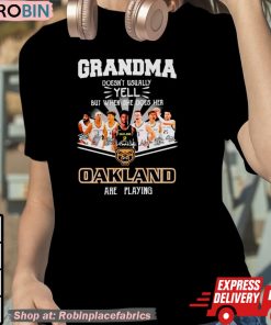Grandma Doesn’t Usually Yell But When She Does Her Oakland Are Playing Signatures Shirt Grandma Doesn’t Usually Yell But When She Does Her Oakland Are Playing Signatures Shirt