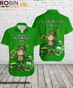 Happy Saint Patrick’s Day Luck Of The Irish 17 March Hawaiian Shirt