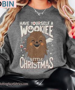 Have Yourself A Wookiee Little Christmas Sweatshirt