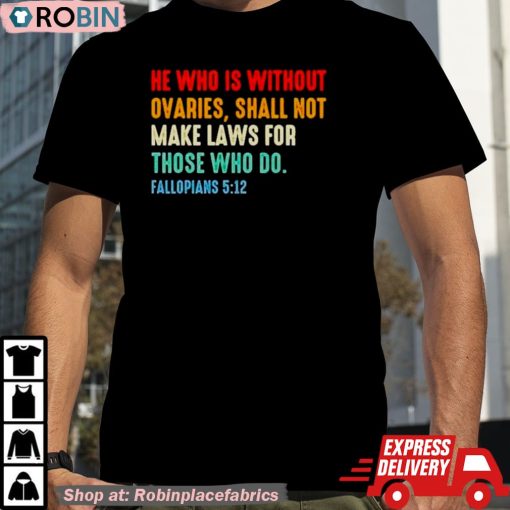 He Who Is Without Ovaries Fallopians 5 12 Vintage Shirt