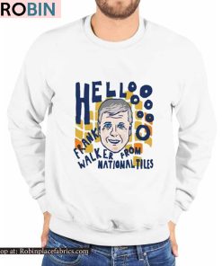 Hello Frank Walker From National Tiles Shirt Hello Frank Walker From National Tiles Shirt