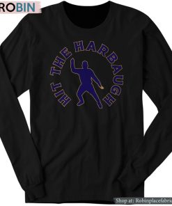 Hit The Harbaugh Shirt