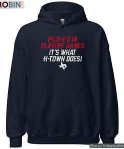 Houston Pick 6’s In Playoff Games Shirt