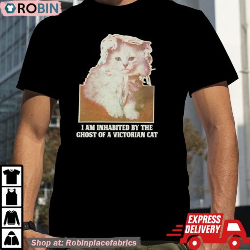 I Am Inhabited By The Ghost Of A Victorian Cat Shirt