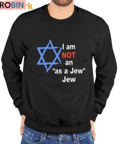 I Am Not An As A Jew Jew Unisex Shirt