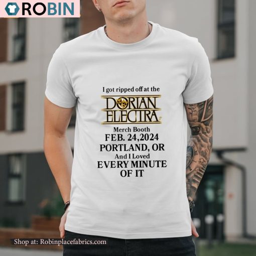 I Got Ripped Off At The Dorian Electra Booth Feb 24 2024 Portland Shirt