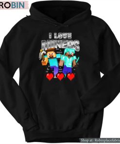 I Love Miners Minecraft Shirt