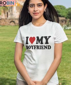 I Love My Boyfriend Unisex Shirt For Women