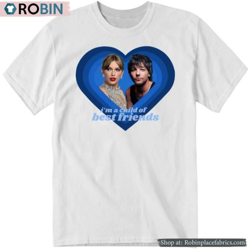 I’m A Child Of Best Friends Louaylor Shirt