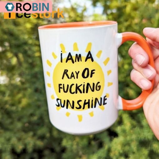 I’m A Ray Of Fucking Sunshine Coffee Mug