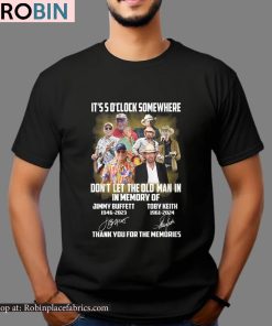 It’s 5 O’clock Somewhere Don’t Let The Old Man In In Memory Of Jimmy Buffett And Toby Keith Shirt It’s 5 O’clock Somewhere Don’t Let The Old Man In In Memory Of Jimmy Buffett And Toby Keith Shirt