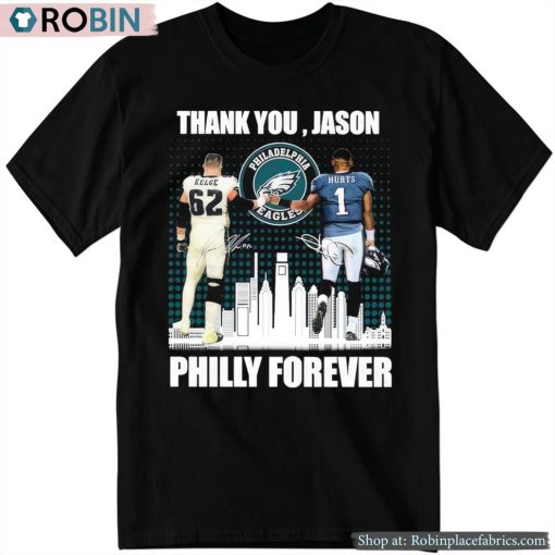 Jason Kelce And Jalen Hurts Thank You, Jason Philly Forever Signatures Shirt