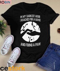 Keanu Reeves In My Darkest Hour I Reached For A Hand And Found A Paw Shirt