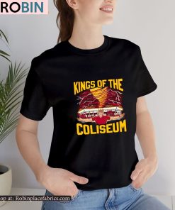 Kings Of The Coliseum Unisex Shirt Kings Of The Coliseum Unisex Shirt
