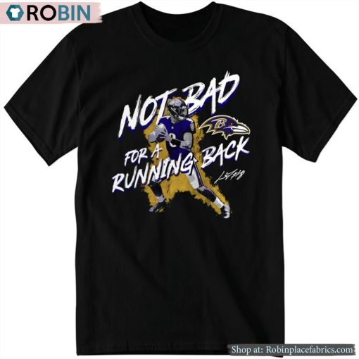Lamar Jackson Baltimore Ravens Not Bad For The Running Back Shirt