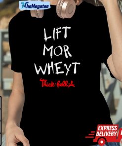 Lift Mor Wheyt Thick-Fell-A Shirt