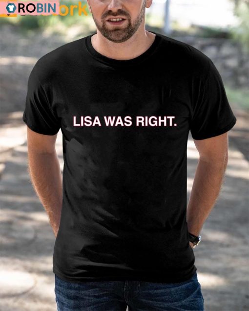 Lisa Was Right Shirt