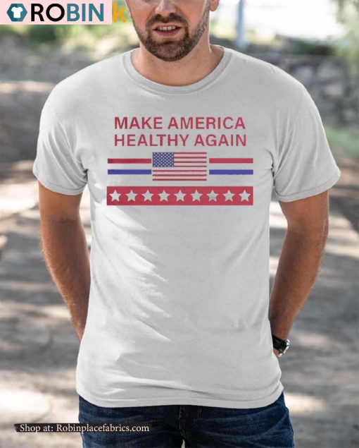 Make America Healthy Again Shirt