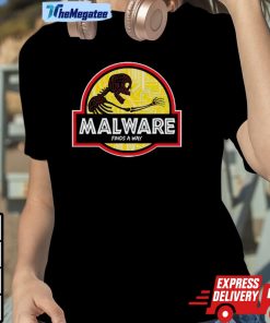 Malware Finds A Way Shirt Malware Finds A Way Shirt