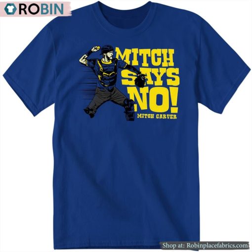 Mitch Says No Mitch Garver Shirt