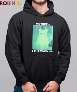Mother I Threwed Up Unisex Shirt