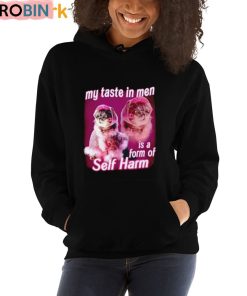 My Taste In Men Is A Form Of Self Harm Cat Meme Shirt