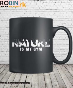 Nature is My Gym Hiker Ceramic Mug