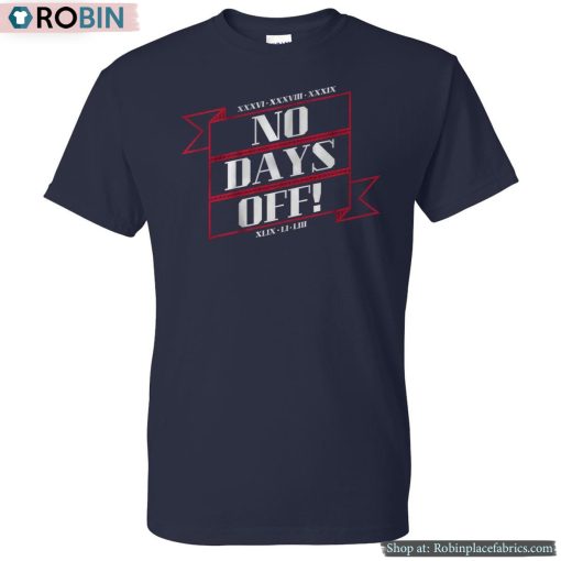 No Days Off Forever Shirt