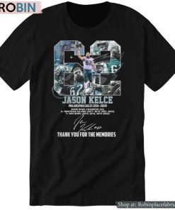 Official Jason Kelce 62 Eagles 2011 2024 Thank You For The Memories Shirt