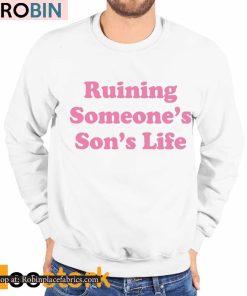 Ohkay Ruining Someone’s Son’s Life Shirt