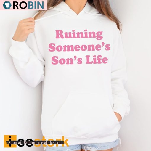Ohkay Ruining Someone’s Son’s Life Shirt