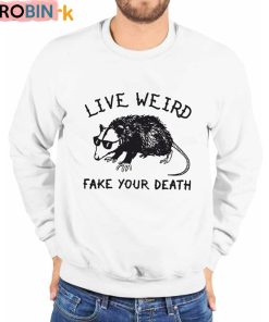 Opossum Live Weird Fake Your Death Shirt