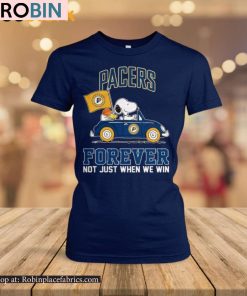 Pacers Forever Not Just When We Win Shirt