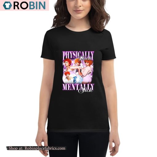 Physically Thick Mentally Sick Unisex Shirt