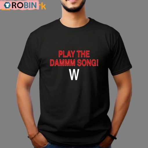 Play The Dammm Song Cubs Win Unisex Shirt