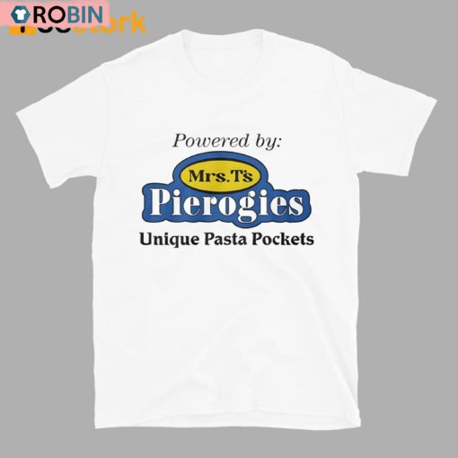 Powered By Mrs Ts Pierogies Unique Pasta Pockets Shirt