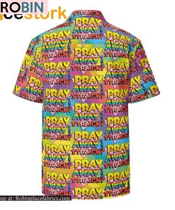 Pray Away The Straight Hawaiian Shirt