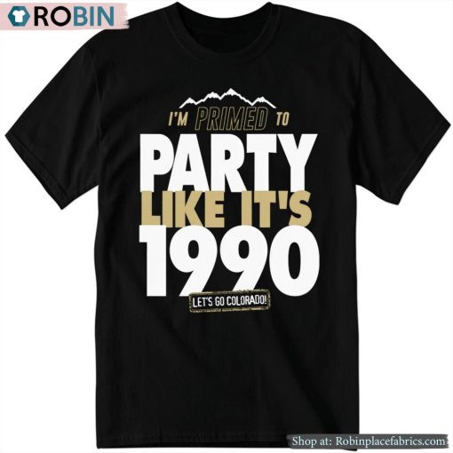 Primed To Party Like It’s 1990 Vintage Shirt