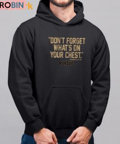 Purdue Mason Gillis Don’t Forget What’s On Your Chest Shirt