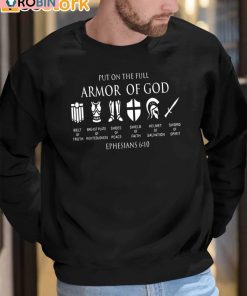 Put On The Full Armor Of God Ephesians 6 10 Shirt