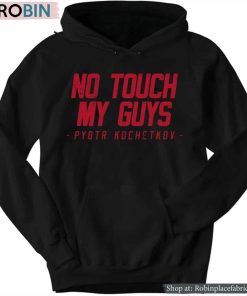Pyotr Kochetkov No Touch My Guys Shirt