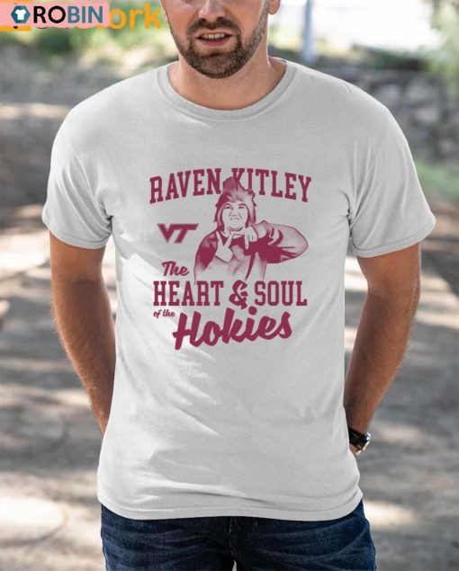 Raven Kitley The Heart And Soul Of The Hokies Shirt
