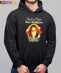 Rest In Peace Kate Middleton Good Night Sleep Tight Shirt